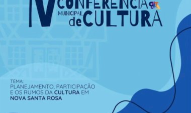 IV Conferência Municipal de Cultura acontece nesta quarta-feira (18) em Nova Santa Rosa