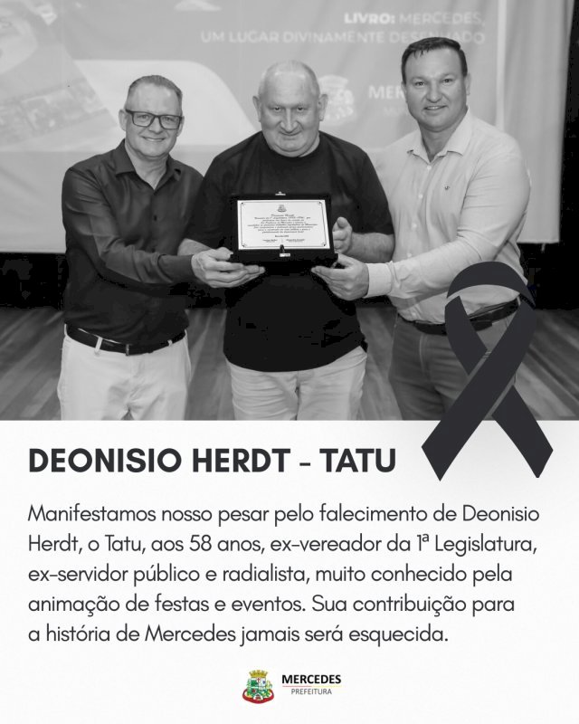 Mercedes Decreta Luto. Morre Deonisio Herdt, o “Tatu”, ex-vereador de Mercedes e radialista  aos 58 anos.