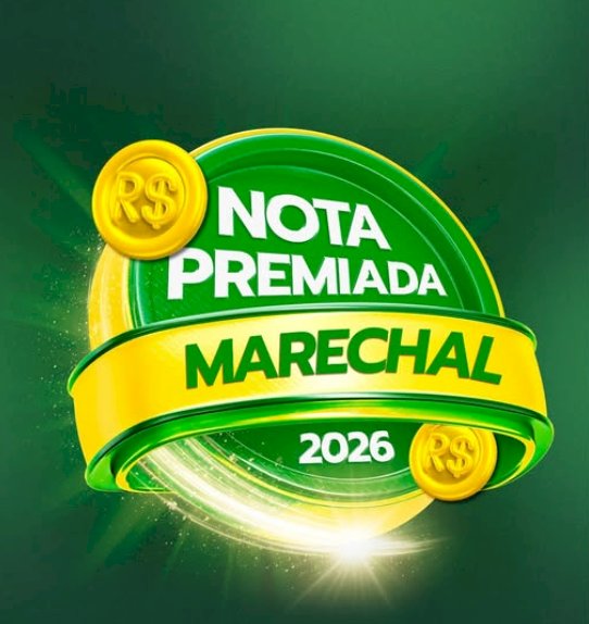 Prefeitura  lança campanha Nota Premiada Marechal 2026 nesta segunda-feira